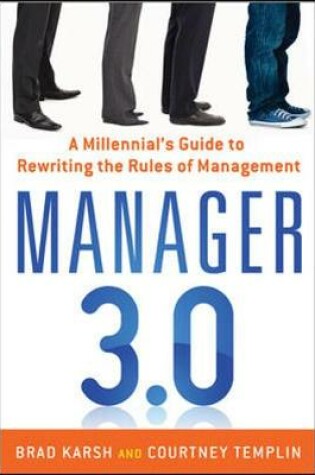 Cover of Manager 3.0: A Millennial's Guide to Rewriting the Rules of Management