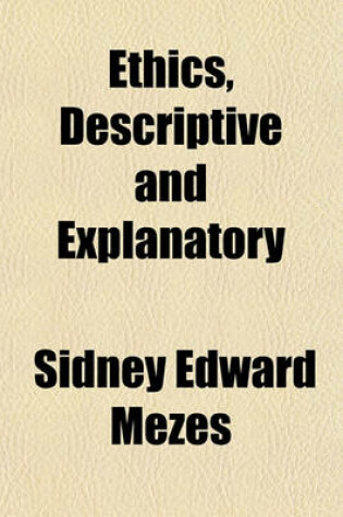 Cover of Ethics, Descriptive and Explanatory