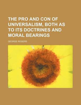 Book cover for The Pro and Con of Universalism, Both as to Its Doctrines and Moral Bearings