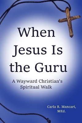 Book cover for When Jesus Is the Guru