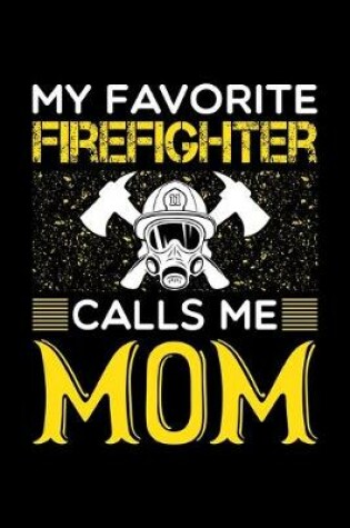 Cover of My Favorite Firefighter Calls Me Mom