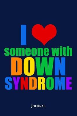 Book cover for I Love Someone With Down Syndrome Journal