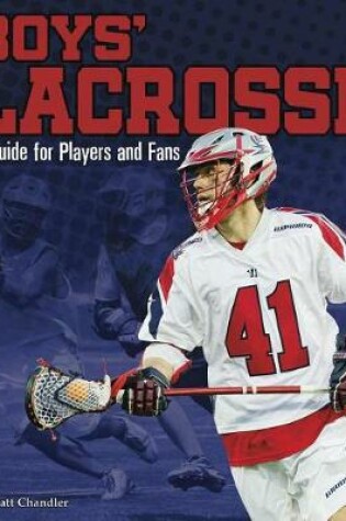 Cover of Sports Zone Boys Lacrosse a Guide for Players and Fans