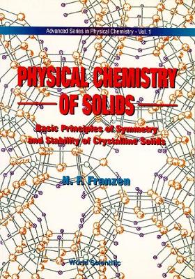 Cover of Physical Chemistry Of Solids: Basic Principles Of Symmetry And Stability Of Crystalline Solids