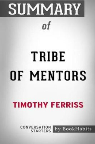 Cover of Summary of Tribe of Mentors by Timothy Ferriss