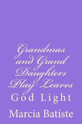 Book cover for Grandmas and Grand Daughters Play Leaves