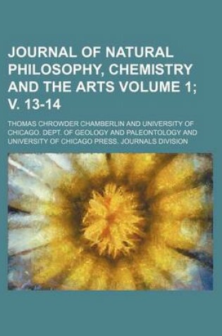 Cover of Journal of Natural Philosophy, Chemistry and the Arts Volume 1; V. 13-14