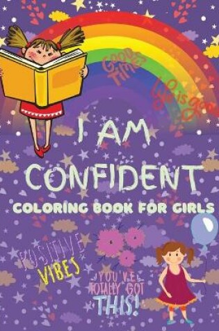Cover of I Am Confident Coloring Book for Girls