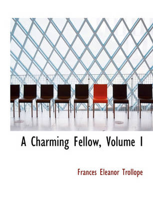 Book cover for A Charming Fellow, Volume I