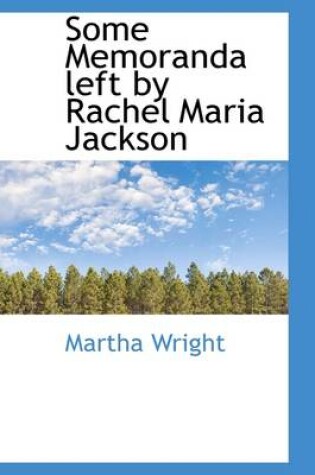 Cover of Some Memoranda Left by Rachel Maria Jackson