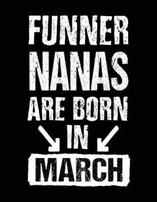 Book cover for Funner Nanas Are Born In March