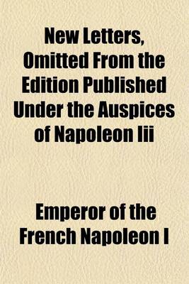 Book cover for New Letters, Omitted from the Edition Published Under the Auspices of Napoleon III