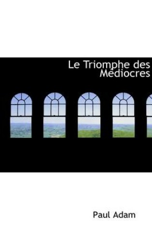 Cover of Le Triomphe Des M Diocres