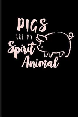 Book cover for Pigs Are My Spirit Animal