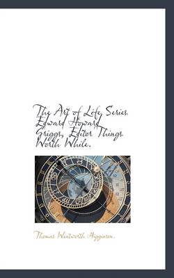Book cover for The Art of Life Series Edward Howard Griggs, Editor Things Worth While.