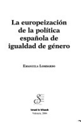 Cover of La Europeizacion de La Politica Espa~nola de Igualdad de Genero