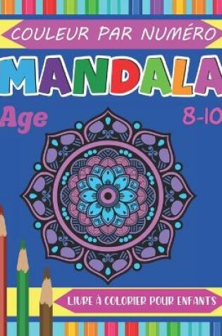 Cover of Mandala Couleur Par Numéro Livre à colorier Pour les Enfants Age 8-10