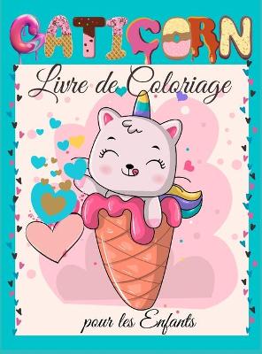 Book cover for Caticorn Livre de Coloriage pour les Enfants