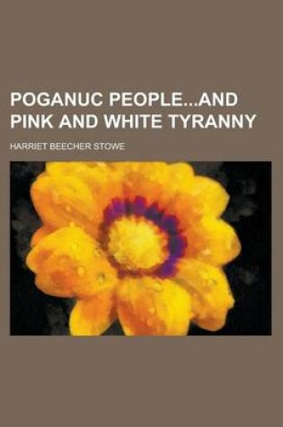 Cover of Poganuc Peopleand Pink and White Tyranny