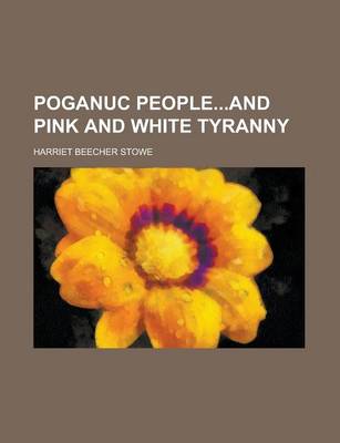 Book cover for Poganuc Peopleand Pink and White Tyranny