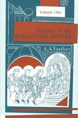 Cover of History of the Byzantine Empire, 324-1453 Volume 1