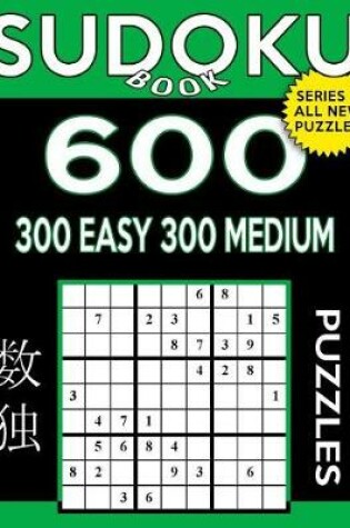 Cover of Sudoku Book 600 Puzzles, 300 Easy and 300 Medium