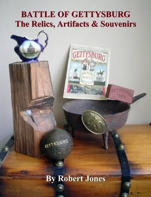 Book cover for Battle of Gettysburg - The Relics, Artifacts & Souvenirs