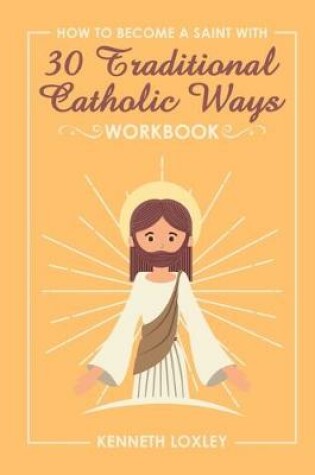 Cover of 30 Devotional Ways to live a Traditional Catholic Life workbook
