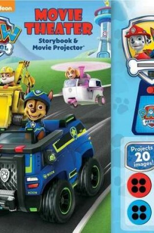 Cover of Nickelodeon Paw Patrol: Movie Theater Storybook & Movie Projector