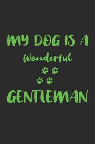 Cover of My dog is a wonderful gentleman