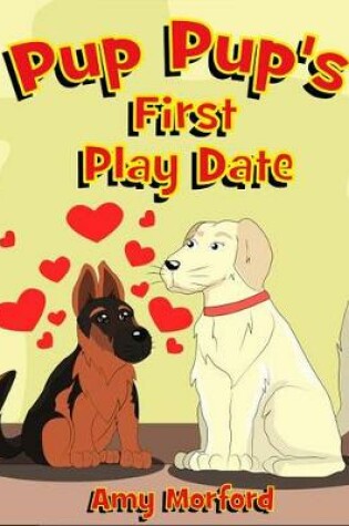 Cover of Pup Pup's First Play Date