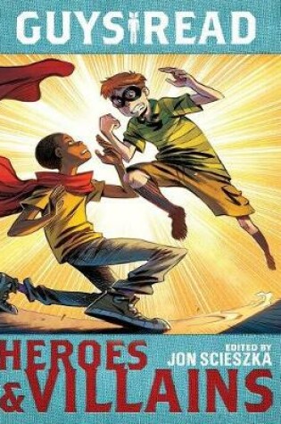 Cover of Guys Read: Heroes & Villains