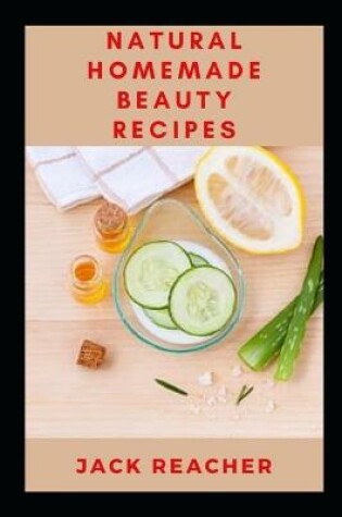 Cover of Natural Homemade Beauty Recipes