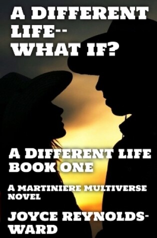 Cover of A Different Life--What If?