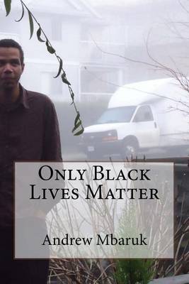 Cover of Only Black Lives Matter