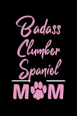 Book cover for Badass Clumber Spaniel Mom