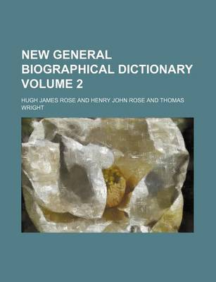 Book cover for New General Biographical Dictionary Volume 2