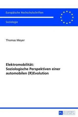 Cover of Elektromobilitat: Soziologische Perspektiven Einer Automobilen (R)Evolution