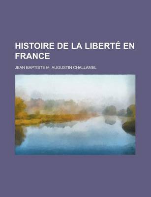 Book cover for Histoire de la Liberte En France