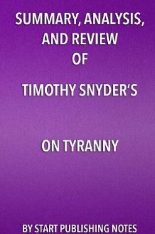 Cover of Summary, Analysis, and Review of Timothy Snyder's On Tyranny