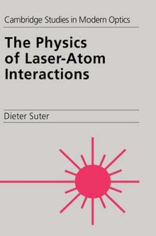 Cover of The Physics of Laser-Atom Interactions