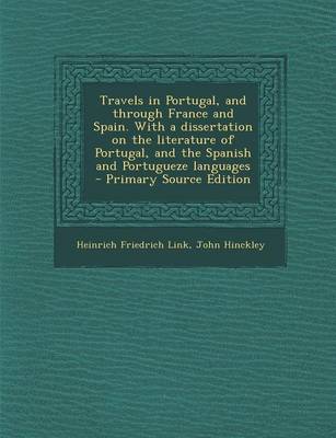 Book cover for Travels in Portugal, and Through France and Spain. with a Dissertation on the Literature of Portugal, and the Spanish and Portugueze Languages