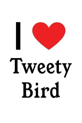 Book cover for I Love Tweety Bird