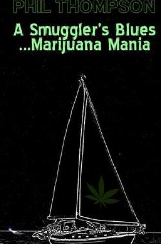 Cover of A Smugglers Blues....Marijuana Mania