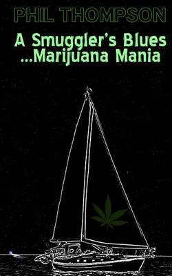 Book cover for A Smugglers Blues....Marijuana Mania