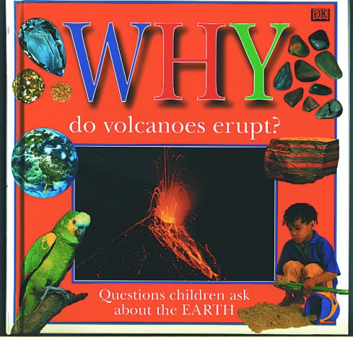 Book cover for Why Do Volcanoes Erupt?: Questions about the Earth