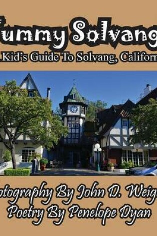 Cover of Yummy Solvang! a Kid's Guide to Solvang, California