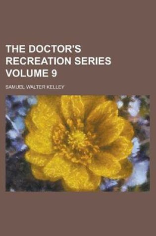 Cover of The Doctor's Recreation Series Volume 9