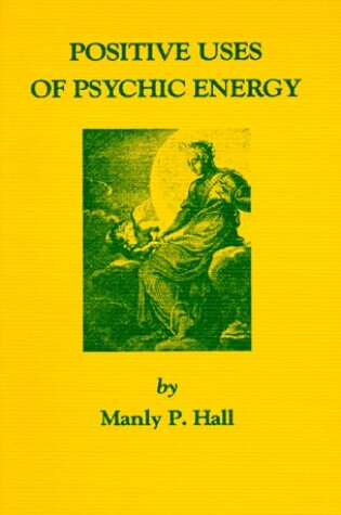 Cover of The Positive Uses of Psychic Energy