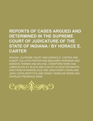 Book cover for Reports of Cases Argued and Determined in the Supreme Court of Judicature of the State of Indiana - By Horace E. Carter (Volume 29)